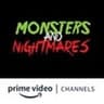 Monsters and Nightmares Amazon Channel